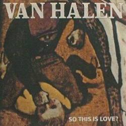 Van Halen : So This Is Love?